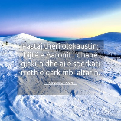 Picture 05 - Levitiku 9:12 ALB - Pastaj theri olokaustin; bijtë e Aaronit i - Bible Verse Picture