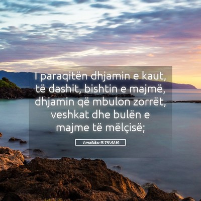 Picture 05 - Levitiku 9:19 ALB - I paraqitën dhjamin e kaut, të dashit, bishtin - Bible Verse Picture