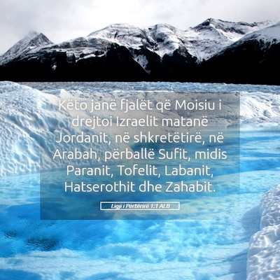 Picture 05 - Ligji i Përtërirë 1:1 ALB - Këto janë fjalët që Moisiu i drejtoi Izraelit - Bible Verse Picture