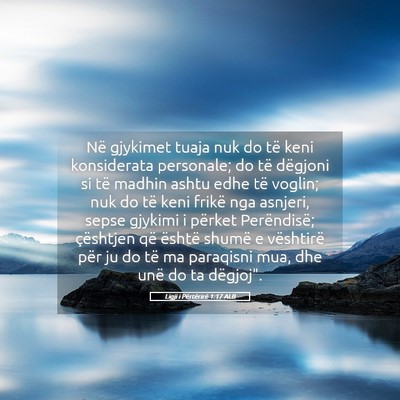 Picture 05 - Ligji i Përtërirë 1:17 ALB - Në gjykimet tuaja nuk do të keni konsiderata - Bible Verse Picture