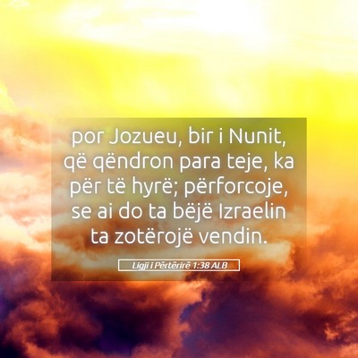 Picture 05 - Ligji i Përtërirë 1:38 ALB - por Jozueu, bir i Nunit, që qëndron para teje, - Bible Verse Picture