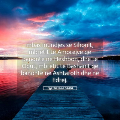 Picture 05 - Ligji i Përtërirë 1:4 ALB - mbas mundjes së Sihonit, mbretit të Amorejve - Bible Verse Picture