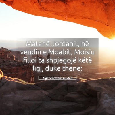 Picture 05 - Ligji i Përtërirë 1:5 ALB - Matanë Jordanit, në vendin e Moabit, Moisiu - Bible Verse Picture