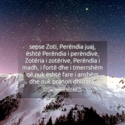 Picture 05 - Ligji i Përtërirë 10:17 ALB - sepse Zoti, Perëndia juaj, është Perëndia i - Bible Verse Picture