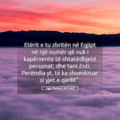 Picture 05 - Ligji i Përtërirë 10:22 ALB - Etërit e tu zbritën në Egjipt në një numër - Bible Verse Picture