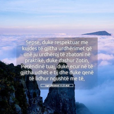Picture 05 - Ligji i Përtërirë 11:22 ALB - Sepse, duke respektuar me kujdes të gjitha - Bible Verse Picture