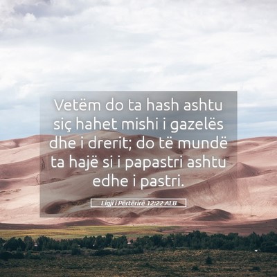 Picture 05 - Ligji i Përtërirë 12:22 ALB - Vetëm do ta hash ashtu siç hahet mishi i - Bible Verse Picture