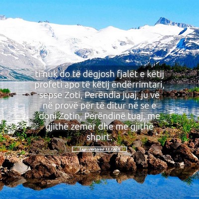Picture 05 - Ligji i Përtërirë 13:3 ALB - ti nuk do të dëgjosh fjalët e këtij profeti - Bible Verse Picture