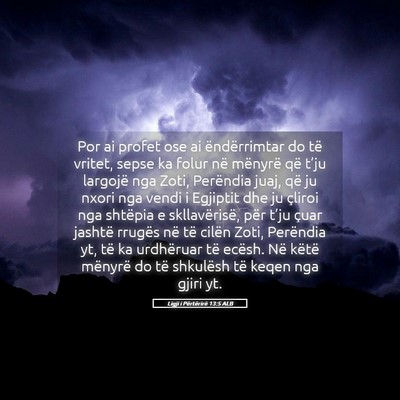 Picture 05 - Ligji i Përtërirë 13:5 ALB - Por ai profet ose ai ëndërrimtar do të vritet, - Bible Verse Picture