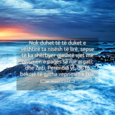 Picture 05 - Ligji i Përtërirë 15:18 ALB - Nuk duhet të të duket e vështirë ta nisësh - Bible Verse Picture