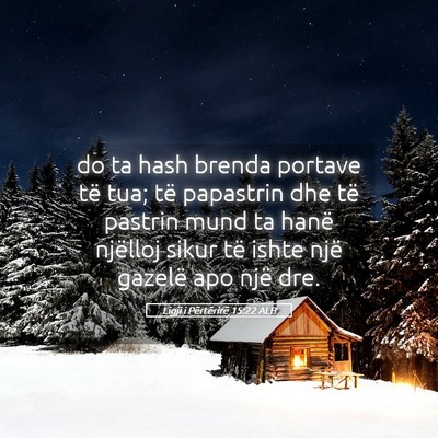 Picture 05 - Ligji i Përtërirë 15:22 ALB - do ta hash brenda portave të tua; të papastrin - Bible Verse Picture