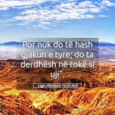 Picture 05 - Ligji i Përtërirë 15:23 ALB - Por nuk do të hash gjakun e tyre; do ta - Bible Verse Picture