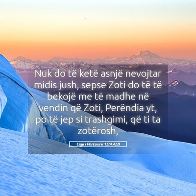 Picture 05 - Ligji i Përtërirë 15:4 ALB - Nuk do të ketë asnjë nevojtar midis jush, - Bible Verse Picture