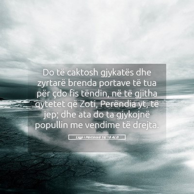 Picture 05 - Ligji i Përtërirë 16:18 ALB - Do të caktosh gjykatës dhe zyrtarë brenda - Bible Verse Picture