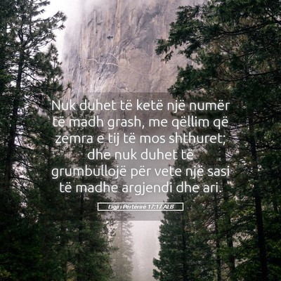 Picture 05 - Ligji i Përtërirë 17:17 ALB - Nuk duhet të ketë një numër të madh grash, - Bible Verse Picture