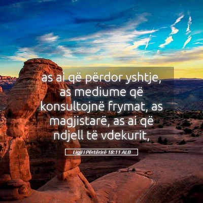 Picture 05 - Ligji i Përtërirë 18:11 ALB - as ai që përdor yshtje, as mediume që - Bible Verse Picture
