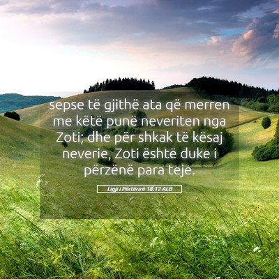 Picture 05 - Ligji i Përtërirë 18:12 ALB - sepse të gjithë ata që merren me këtë punë - Bible Verse Picture