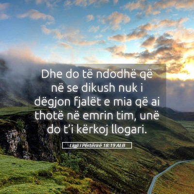 Picture 05 - Ligji i Përtërirë 18:19 ALB - Dhe do të ndodhë që në se dikush nuk i - Bible Verse Picture