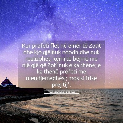 Picture 05 - Ligji i Përtërirë 18:22 ALB - Kur profeti flet në emër të Zotit dhe kjo gjë - Bible Verse Picture