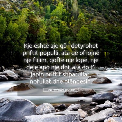 Picture 05 - Ligji i Përtërirë 18:3 ALB - Kjo është ajo që i detyrohet priftit populli, - Bible Verse Picture