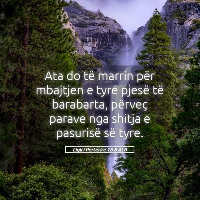 Picture 05 - Ligji i Përtërirë 18:8 ALB - Ata do të marrin për mbajtjen e tyre pjesë të - Bible Verse Picture