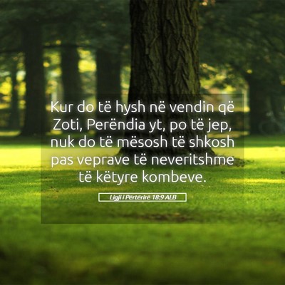 Picture 05 - Ligji i Përtërirë 18:9 ALB - Kur do të hysh në vendin që Zoti, Perëndia - Bible Verse Picture