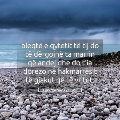 Picture 05 - Ligji i Përtërirë 19:12 ALB - pleqtë e qytetit të tij do të dërgojnë ta - Bible Verse Picture