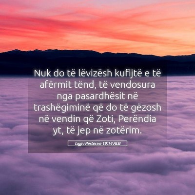 Picture 05 - Ligji i Përtërirë 19:14 ALB - Nuk do të lëvizësh kufijtë e të afërmit - Bible Verse Picture