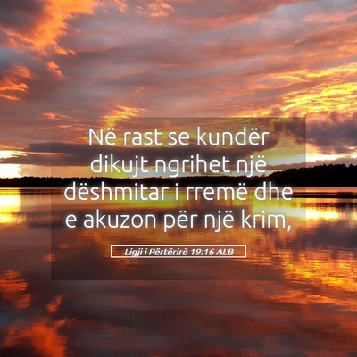 Picture 05 - Ligji i Përtërirë 19:16 ALB - Në rast se kundër dikujt ngrihet një - Bible Verse Picture