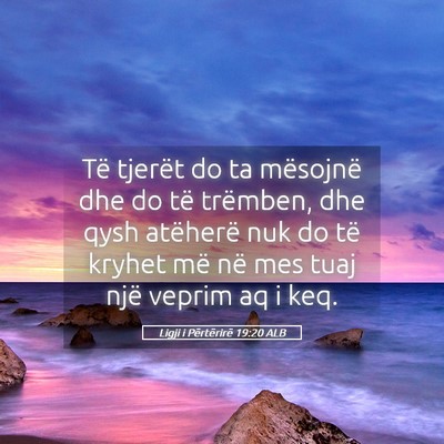 Picture 05 - Ligji i Përtërirë 19:20 ALB - Të tjerët do ta mësojnë dhe do të trëmben, - Bible Verse Picture