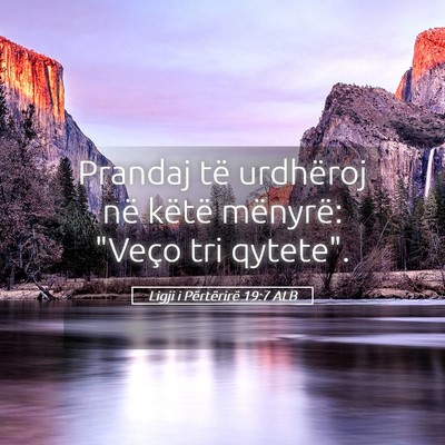Picture 05 - Ligji i Përtërirë 19:7 ALB - Prandaj të urdhëroj në këtë mënyrë: 