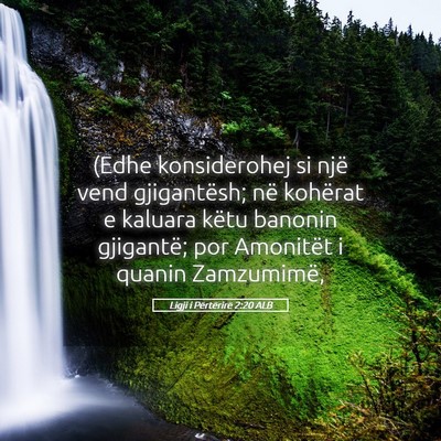 Picture 05 - Ligji i Përtërirë 2:20 ALB - (Edhe konsiderohej si një vend gjigantësh; në - Bible Verse Picture