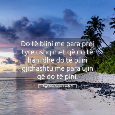 Picture 05 - Ligji i Përtërirë 2:6 ALB - Do të blini me para prej tyre ushqimet që do - Bible Verse Picture