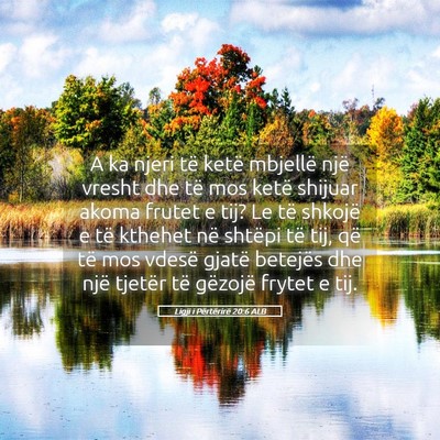 Picture 05 - Ligji i Përtërirë 20:6 ALB - A ka njeri të ketë mbjellë një vresht dhe të - Bible Verse Picture