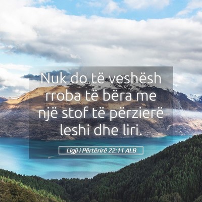Picture 05 - Ligji i Përtërirë 22:11 ALB - Nuk do të veshësh rroba të bëra me një stof - Bible Verse Picture