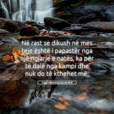 Picture 05 - Ligji i Përtërirë 23:10 ALB - Në rast se dikush në mes teje është i - Bible Verse Picture
