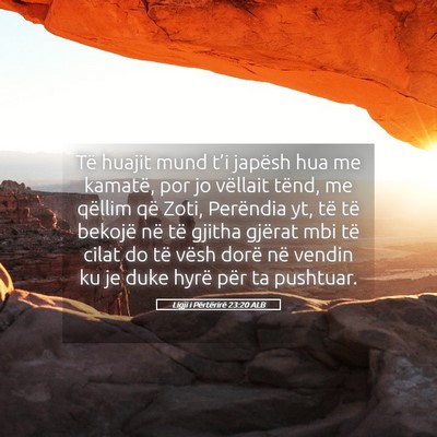 Picture 05 - Ligji i Përtërirë 23:20 ALB - Të huajit mund t’i japësh hua me kamatë, por - Bible Verse Picture