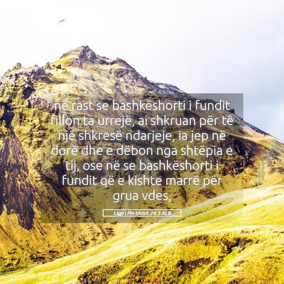 Picture 05 - Ligji i Përtërirë 24:3 ALB - në rast se bashkëshorti i fundit fillon ta - Bible Verse Picture