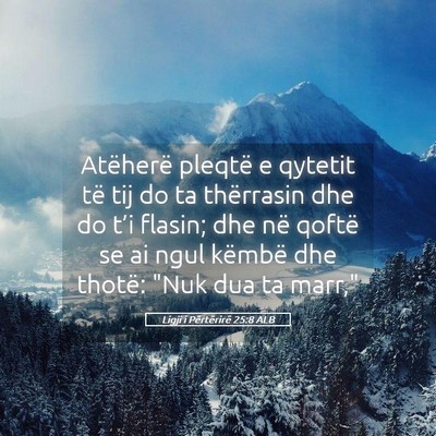 Picture 05 - Ligji i Përtërirë 25:8 ALB - Atëherë pleqtë e qytetit të tij do ta - Bible Verse Picture