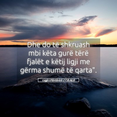 Picture 05 - Ligji i Përtërirë 27:8 ALB - Dhe do të shkruash mbi këta gurë tërë - Bible Verse Picture