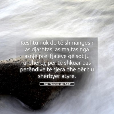 Picture 05 - Ligji i Përtërirë 28:14 ALB - Kështu nuk do të shmangesh as djathtas, as - Bible Verse Picture