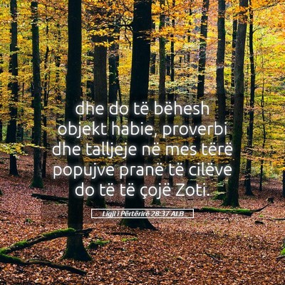 Picture 05 - Ligji i Përtërirë 28:37 ALB - dhe do të bëhesh objekt habie, proverbi dhe - Bible Verse Picture