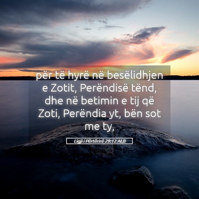 Picture 05 - Ligji i Përtërirë 29:12 ALB - për të hyrë në besëlidhjen e Zotit, - Bible Verse Picture