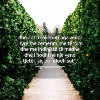 Picture 05 - Ligji i Përtërirë 29:28 ALB - dhe Zoti i shkëputi nga vendi i tyre me - Bible Verse Picture