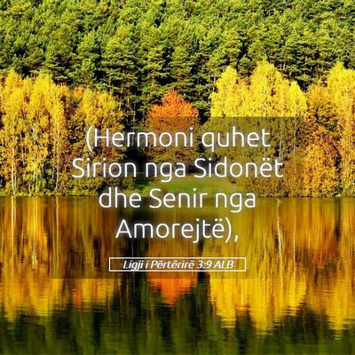 Picture 05 - Ligji i Përtërirë 3:9 ALB - (Hermoni quhet Sirion nga Sidonët dhe Senir nga - Bible Verse Picture