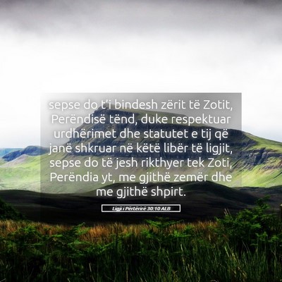 Picture 05 - Ligji i Përtërirë 30:10 ALB - sepse do t’i bindesh zërit të Zotit, - Bible Verse Picture