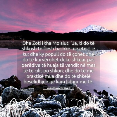 Picture 05 - Ligji i Përtërirë 31:16 ALB - Dhe Zoti i tha Moisiut: 