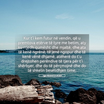 Picture 05 - Ligji i Përtërirë 31:20 ALB - Kur t’i kem futur në vendin, që u premtova - Bible Verse Picture
