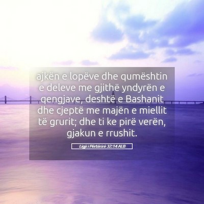 Picture 05 - Ligji i Përtërirë 32:14 ALB - ajkën e lopëve dhe qumështin e deleve me - Bible Verse Picture