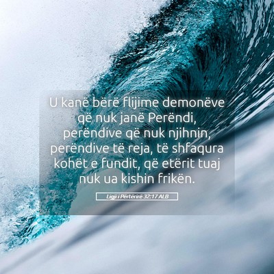 Picture 05 - Ligji i Përtërirë 32:17 ALB - U kanë bërë flijime demonëve që nuk janë - Bible Verse Picture